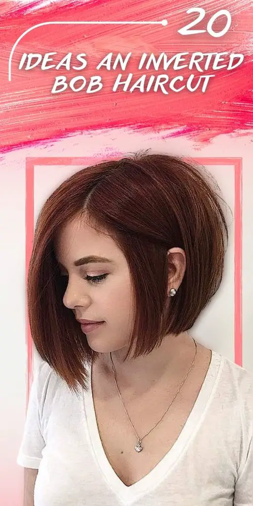 20 Amazing Inverted Bob Haircuts For You