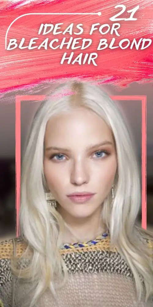 21 Bleach Blonde Hair You need to try in 2022