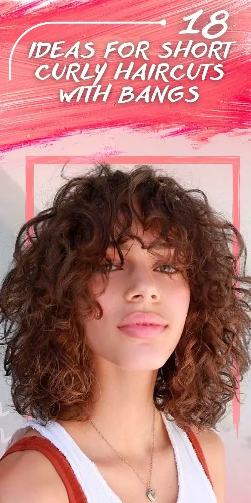 Be On Trend: 18 Short Curly Haircuts With Bangs
