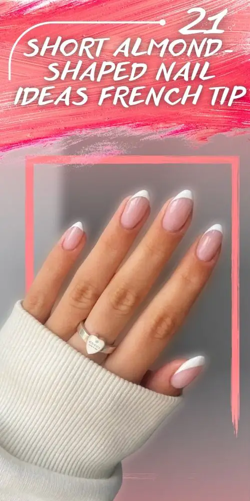 21 Stylish Short Almond Nails French Tip For You