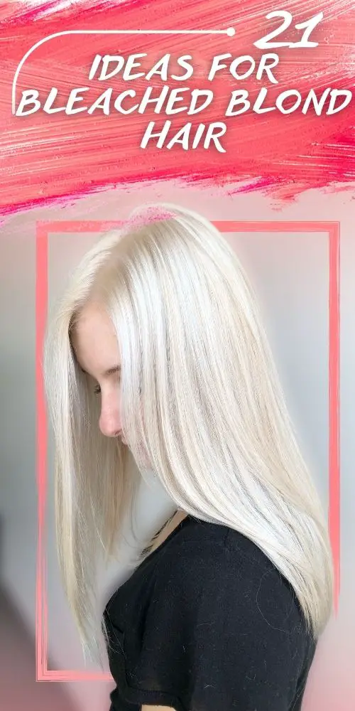 21 Best Bleach Blonde Hair Be on trend: Hairstyle 2023