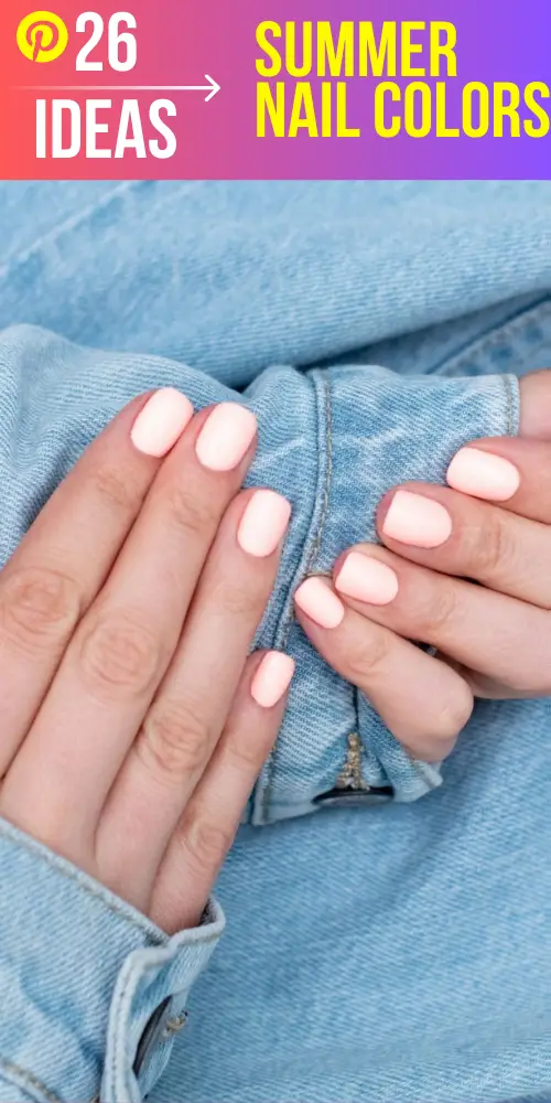 Nail Colors Summer 2023: Trends, Tips and Inspiration - 26 Ideas