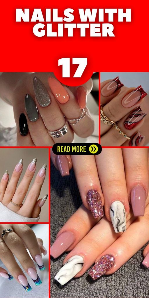 Nails with Glitter 17 Ideas: Adding Sparkle to Your Nail Designs