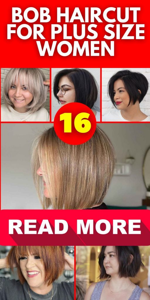 Bob Haircut 16 Ideas for Plus Size Women: Embrace Your Style with Confidence