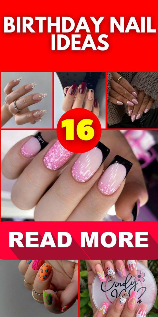 Birthday Nail 16 Ideas: Adding Glamour to Your Special Day