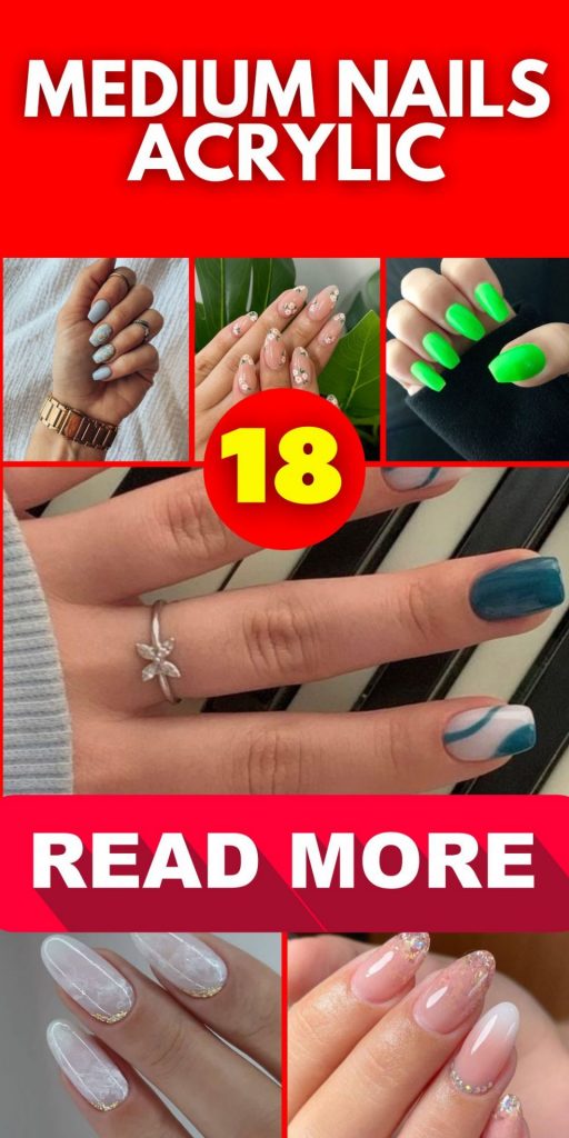 Medium Nails Acrylic 18 Ideas: Elevate Your Nail Game with These Stunning Designs