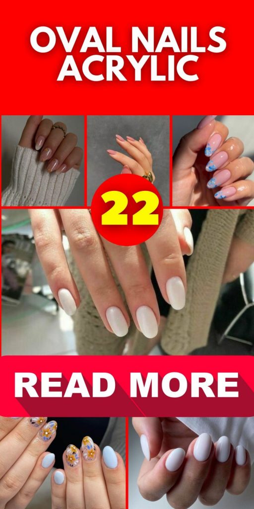 Oval Nails Acrylic 22 Ideas: Nail Your Unique Style!