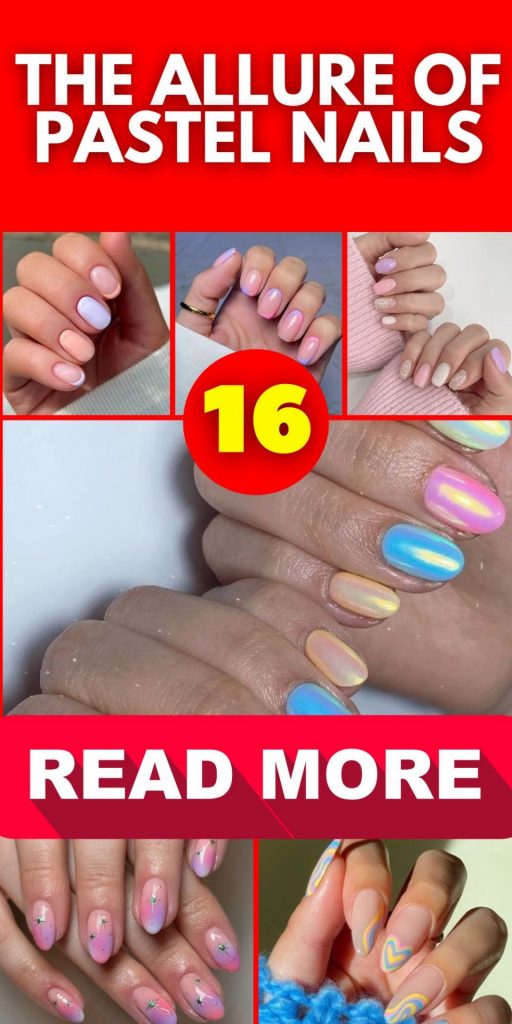 Pastel Nails 16 Ideas: Embrace the Subtle Charm of Soft Colors