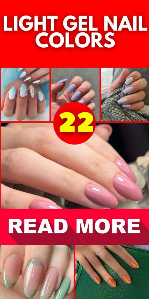 Light Gel Nail Colors 22 Ideas: Embrace Elegance and Charm