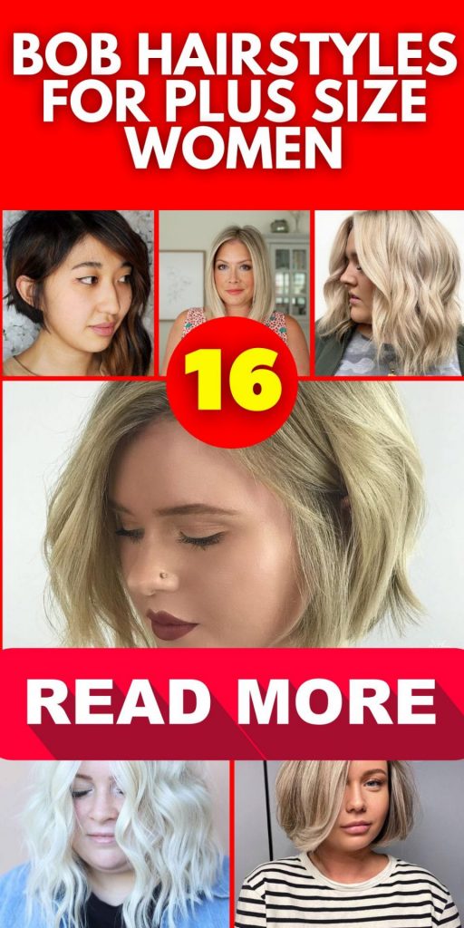 Bob Hairstyles for Plus Size Women: Flattering 16 Ideas to Embrace Your Beauty