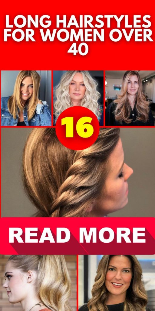 Long Hairstyles for Women Over 40 16 Ideas: Embrace Your Age with Confidence