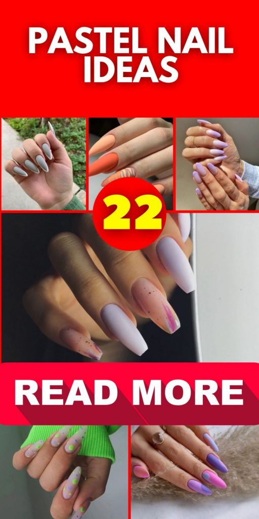 Pastel Nail 22 Ideas: Embrace Subtle Elegance for a Stylish Look