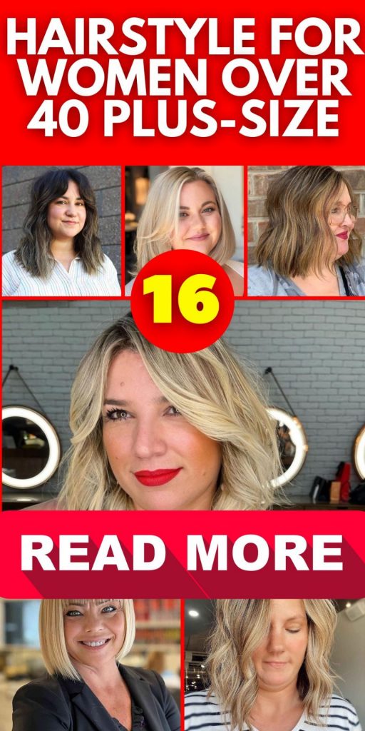 Hairstyle for Women Over 40 Plus-Size 16 Ideas