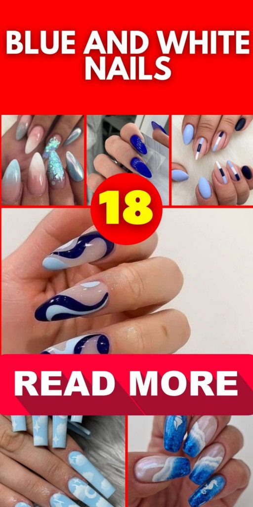 Blue and White Nails 18 Ideas: Embrace Elegance with Stunning Nail Designs