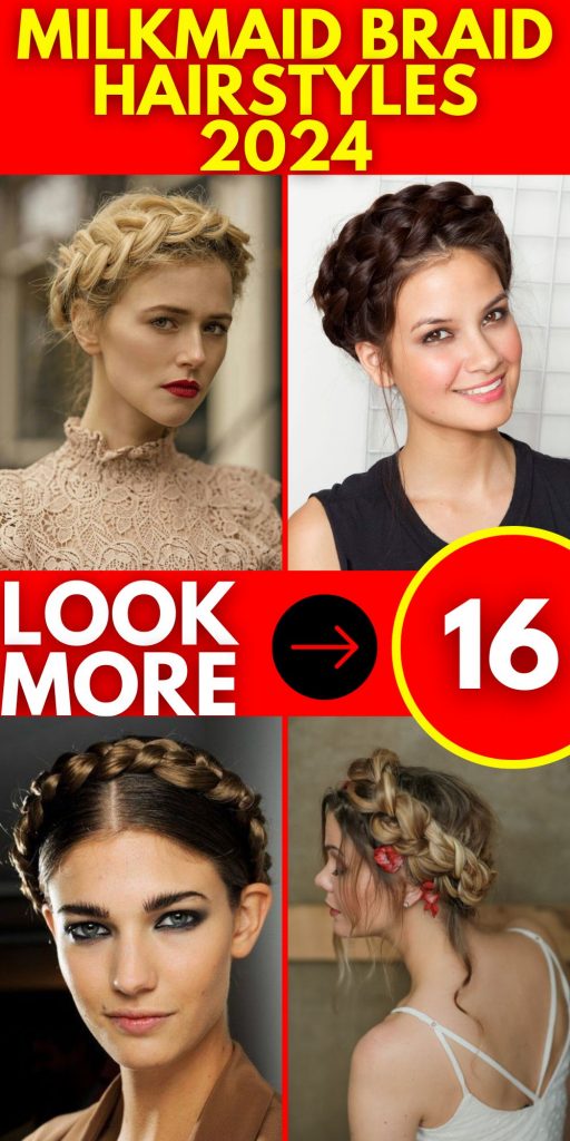 Milkmaid Braid Hairstyles 2024 16 Ideas: A Fusion of Tradition and Trend