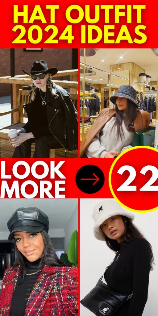 The Ultimate Guide to Hat Outfit 22 Ideas in 2024: Trends, Tips, and Inspirations