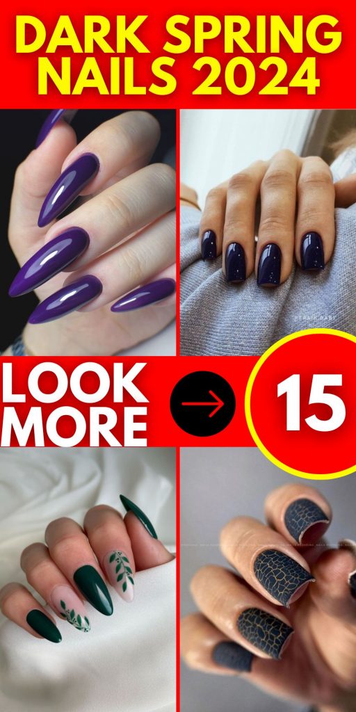 Dark Spring Nails 2024 15 Ideas: A Trendsetting Guide