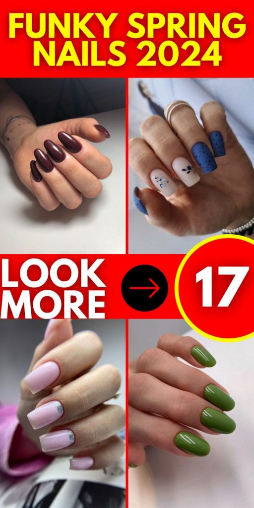 Funky Spring Nails 2024: Trendy Designs and 17 Ideas