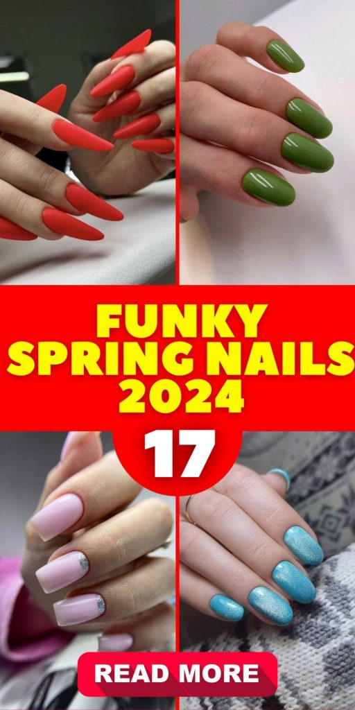 Funky Spring Nails 2024: Trendy Designs and 17 Ideas