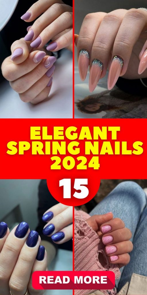 Elegant Spring Nails 2024 15 Ideas: Chic & Artistic Designs