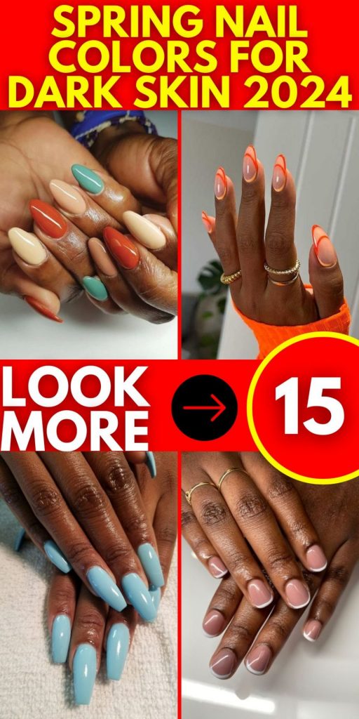 Spring Nail Colors for Dark Skin 2024 15 Ideas: A Guide to Elegant and Bold Choices