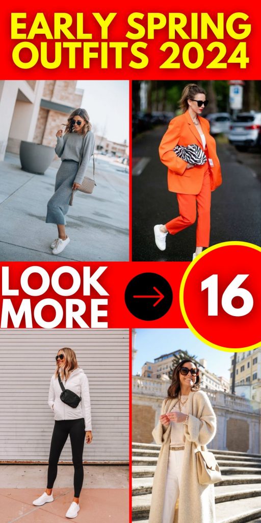 Early Spring Outfits 2024: Fresh and Trendsetting 16 Ideas