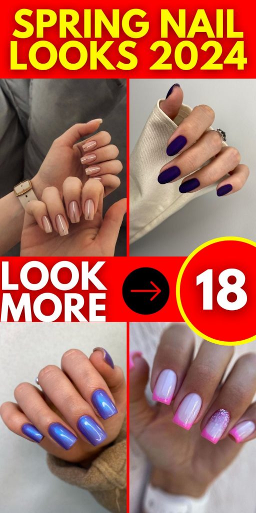 Spring Nail Looks 2024 18 Ideas: The Chicest Trends to Adorn Your Tips