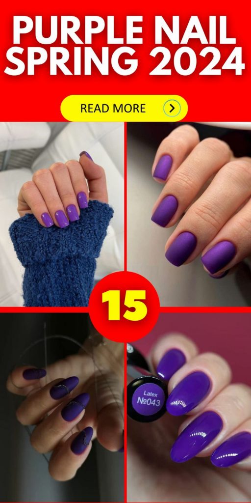 Purple Nail Spring 2024 15 Ideas: A Splash of Color in Every Gesture