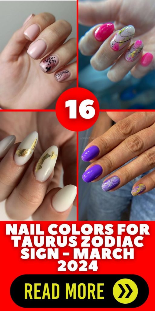 Nail Colors for Taurus Zodiac Sign - March 2024 16 Ideas