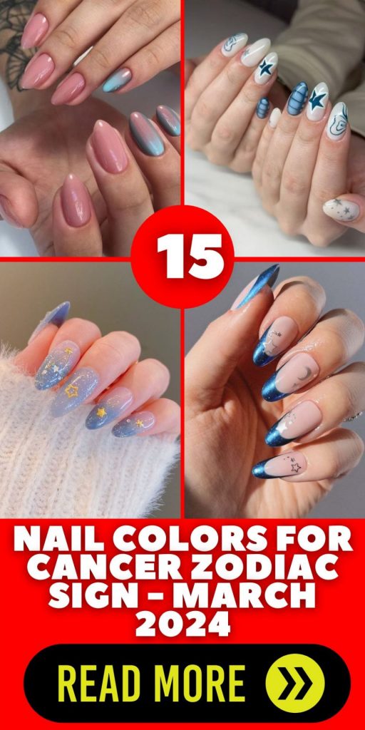 Nail Colors for Cancer Zodiac Sign - March 2024 15 Ideas