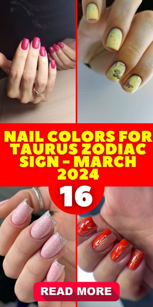 Nail Colors for Taurus Zodiac Sign - March 2024 16 Ideas