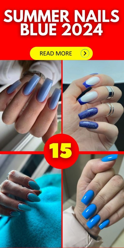Summer Nails Blue 2024 15 Ideas: Trendy Designs & Manicure Tips