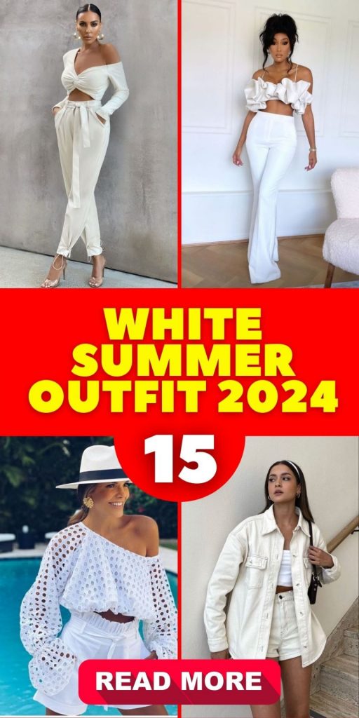 White Summer Outfit 2024 15 Ideas: Timeless Elegance Meets Modern Chic