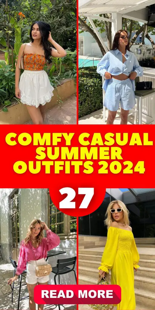 The Ultimate Guide to Comfy Casual Summer Outfits 2024 27 Ideas
