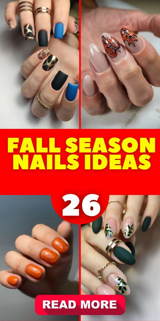 Fall Season Nails 26 Ideas: Stunning Designs to Try This Autumn