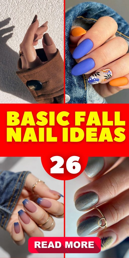 Basic Fall Nails: Inspiring 26 Ideas for Your Next Manicure