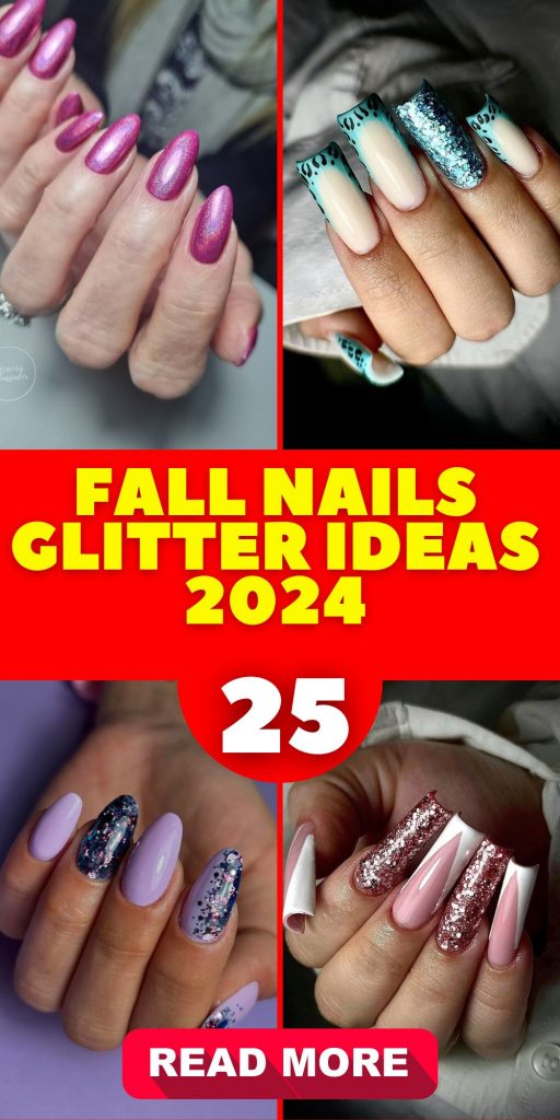 Fall Nails Glitter 2024 25 Ideas: A Dazzling Guide to the Season’s Trendiest Designs