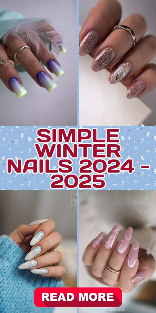 Simple Winter Nails 2024 - 2025: Stunning Ideas for the Season