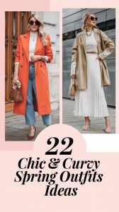 Chic & Curvy Spring Outfits Ideas 2025 – 22 Classy & Casual Looks for