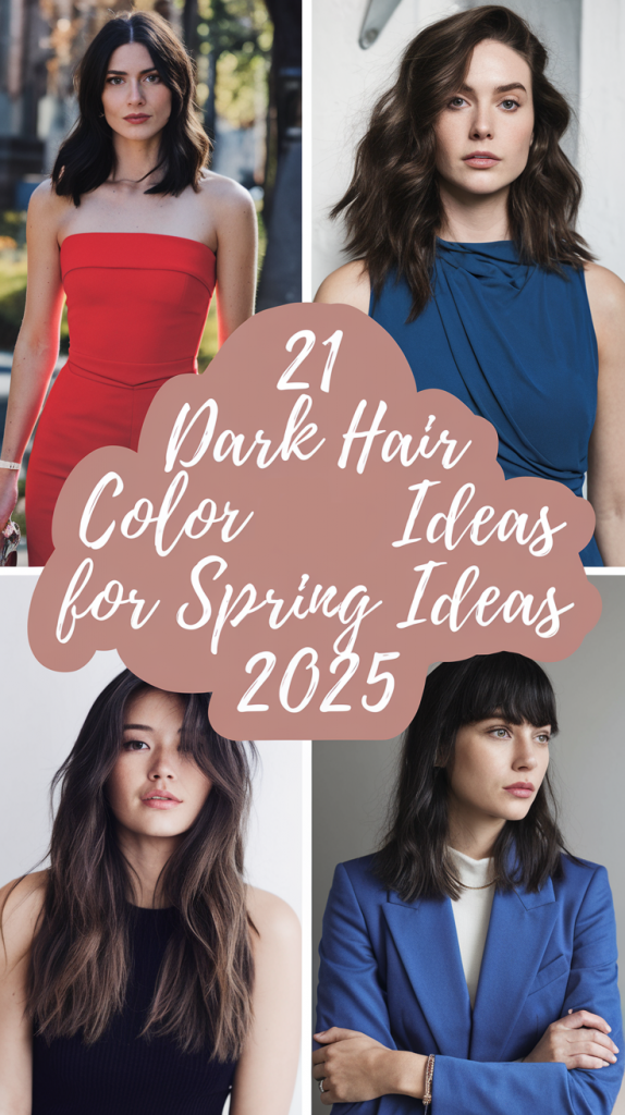 Dark Hair Color 21 Ideas for Spring 2025