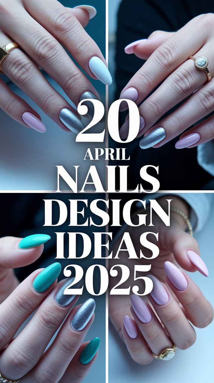 20 Best April Nails Design Ideas 2025 – Cute Almond, Square & Short Spring Styles