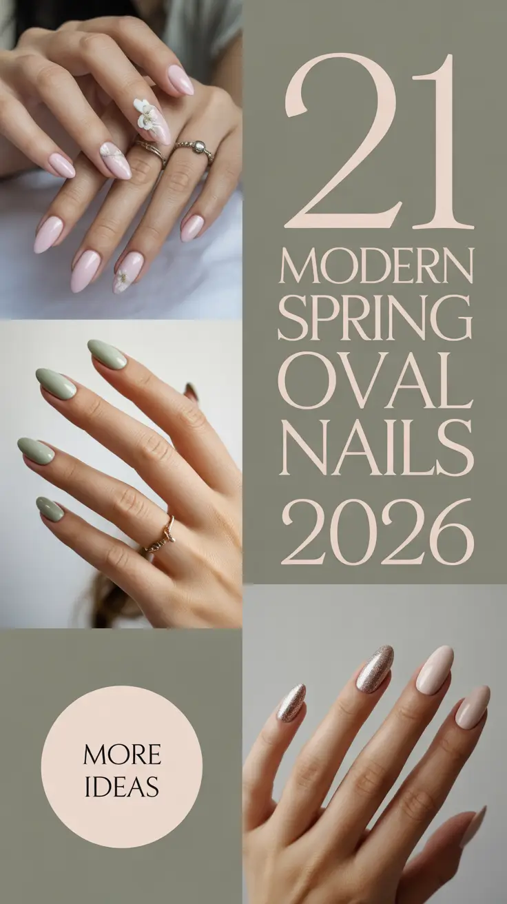 Modern Spring Oval Nails 2026: Trendy Designs, Cute Ideas & Fresh Color Inspo